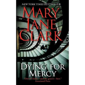 Dying for Mercy - (Key News Thrillers) by  Mary Jane Clark (Paperback)