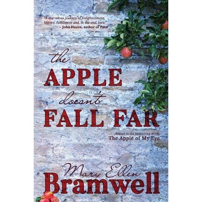 The Apple Doesn't Fall Far - by  Mary Ellen Bramwell (Paperback)