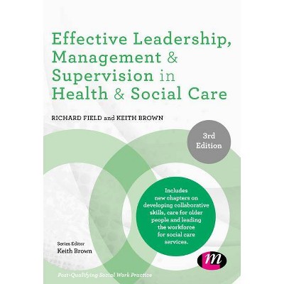 Effective Leadership, Management and Supervision in Health and Social Care - (Post-Qualifying Social Work Practice) 3rd Edition (Paperback)