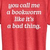 Women's - Instant Message - Call Me Bookworm Like Bad Thing Short Sleeve Graphic T-Shirt - 2 of 4