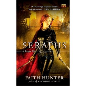 Seraphs - (Rogue Mage) by  Faith Hunter (Paperback) - 1 of 1