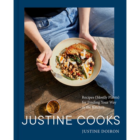 Justine Cooks: A Cookbook - By Justine Doiron (hardcover) : Target