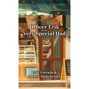 Officer Erik and the Very Special Dad - by  Erik Estrada & Steven Manchester (Hardcover) - 1 of 1