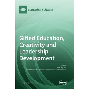 Gifted Education, Creativity and Leadership Development - (Hardcover) - 1 of 1