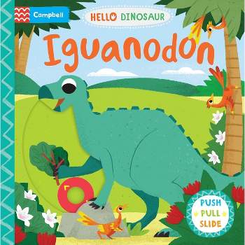 Iguanodon - (Hello Dinosaur) by  Campbell Books (Board Book)