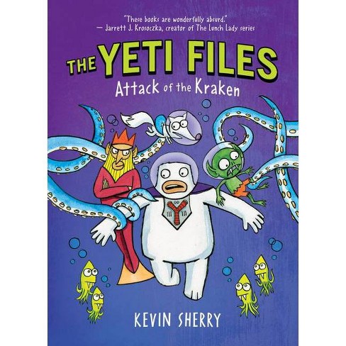 Attack of the Kraken (the Yeti Files #3) - by  Kevin Sherry (Hardcover) - image 1 of 1