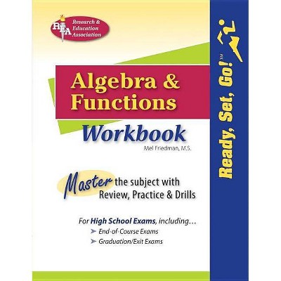 Algebra and Functions Workbook - (Ready, Set, Go!) by  Mel Friedman (Paperback)