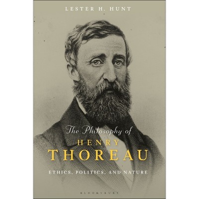 The Philosophy of Henry Thoreau - by  Lester H Hunt (Paperback)