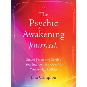 The Psychic Awakening Journal - by  Lisa Campion (Paperback) - 1 of 1