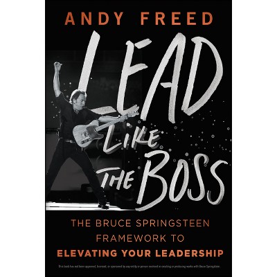 Lead Like the Boss - by  Andy Freed (Hardcover)