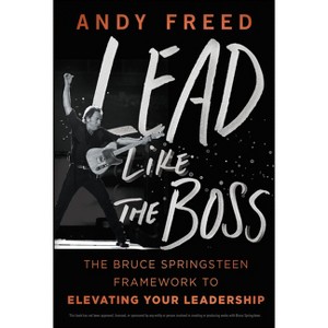 Lead Like the Boss - by  Andy Freed (Hardcover) - 1 of 1