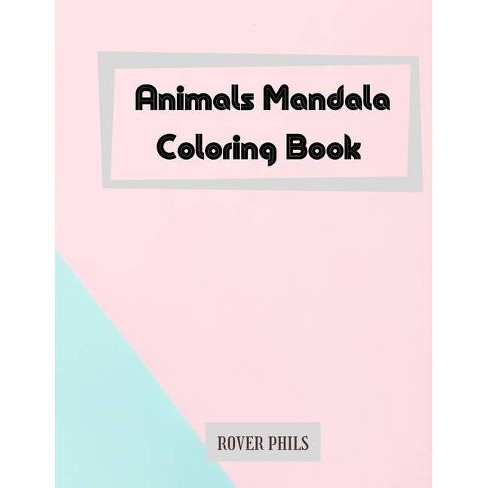 Download Animals Mandala Coloring Book By Rover Phils Paperback Target