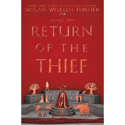 Return of the Thief - (Queen's Thief) by  Megan Whalen Turner (Hardcover)