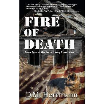 Fire of Death - by  D M Herrmann (Hardcover)