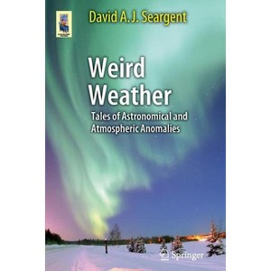 Weird Weather - (Astronomers' Universe) by  David A J Seargent (Paperback) - 1 of 1
