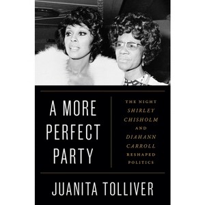 A More Perfect Party - by  Juanita Tolliver (Hardcover) - 1 of 1