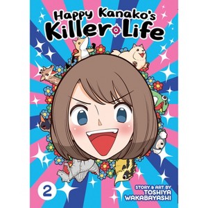 Happy Kanako's Killer Life Vol. 2 - by  Toshiya Wakabayashi (Paperback) - 1 of 1