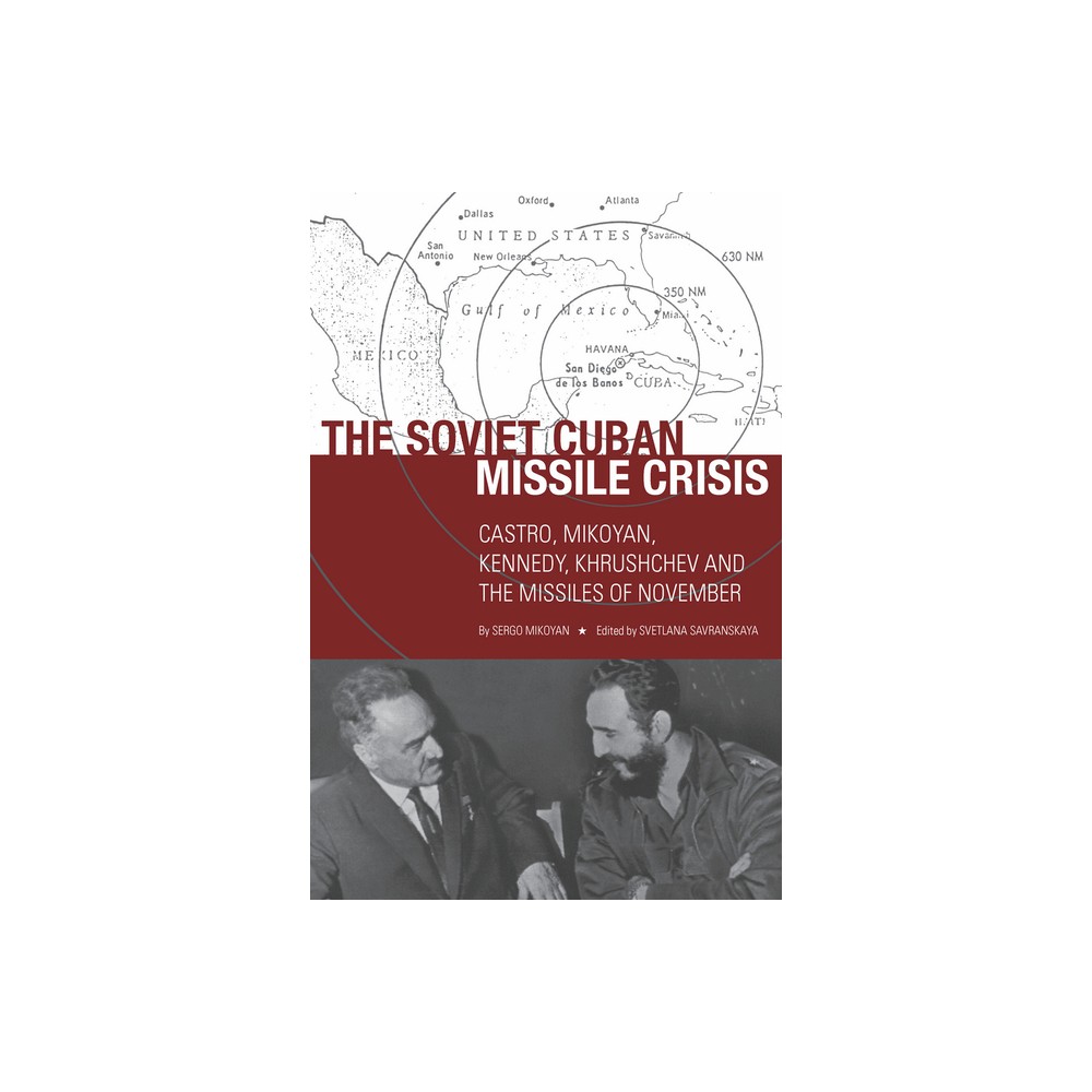 The Soviet Cuban Missile Crisis - (Cold War International History Project) by Sergo Mikoyan (Paperback)