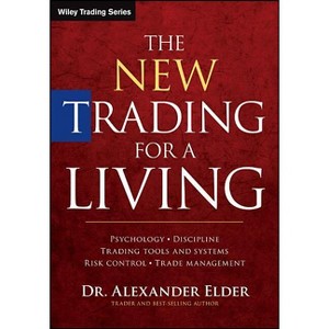 The New Trading for a Living - (Wiley Trading) by  Alexander Elder (Hardcover) - 1 of 1