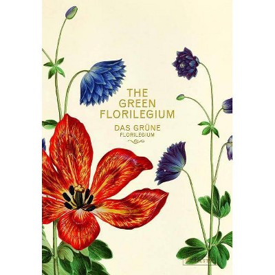 The Green Florilegium - (Hardcover)