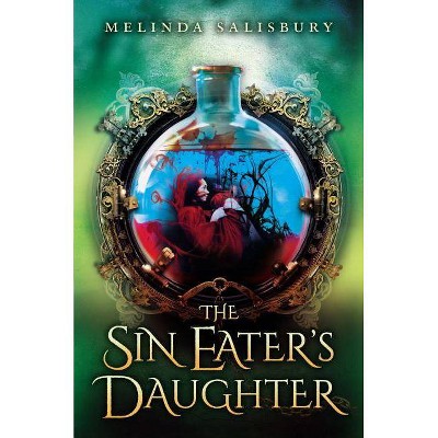 The Sin Eater's Daughter - by  Melinda Salisbury (Hardcover)