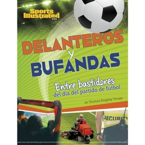 Delanteros Y Bufandas - (Sports Illustrated Kids: Día de Juego) by  Thomas Kingsley Troupe (Paperback) - 1 of 1