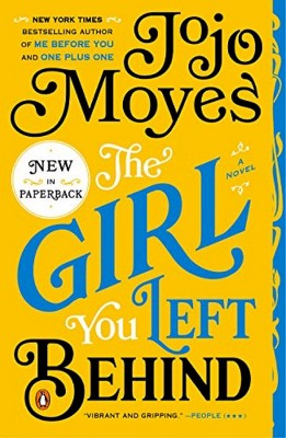 The Girl You Left Behind (Reprint) (Paperback) by Jojo Moyes