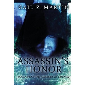 Assassin's Honor - (Assassins of Landria) by  Gail Z Martin (Paperback) - 1 of 1