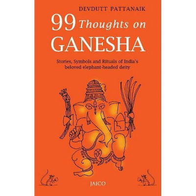 99 Thoughts on Ganesha - by  Devdutt Pattanaik (Paperback)