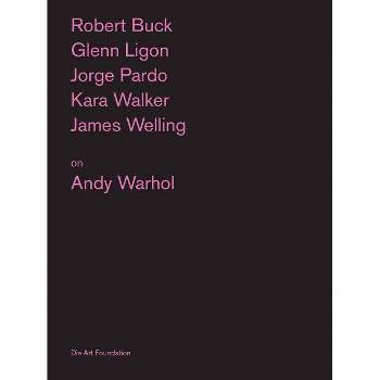 Artists on Andy Warhol - by  Katherine Atkins & Kelly Kivland (Paperback)