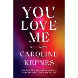 You Love Me - by Caroline Kepnes