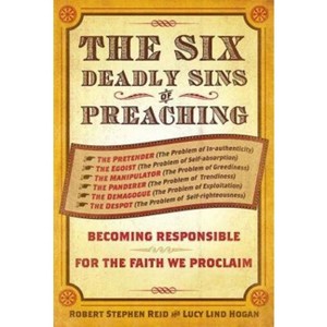 The Six Deadly Sins of Preaching - by  Robert Stephen Reid & Lucy Lind Hogan (Paperback) - 1 of 1
