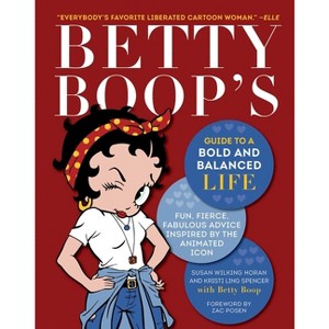 Betty Boop's Guide to a Bold and Balanced Life - by  Susan Wilking Horan & Kristi Ling Spencer (Paperback) - 1 of 1