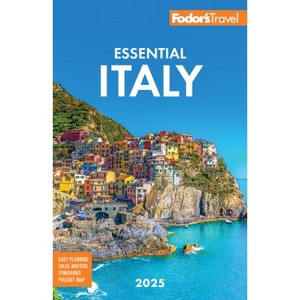 Fodor's Essential Italy 2025 - (Full-Color Travel Guide) 7th Edition by  Fodor's Travel Guides (Paperback) - 1 of 1