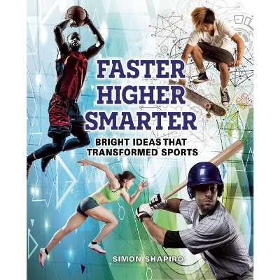 Faster, Higher, Smarter - by  Simon Shapiro (Hardcover)
