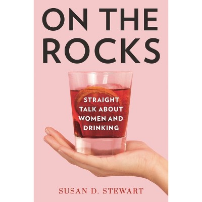 On the Rocks - by  Susan D Stewart (Hardcover)