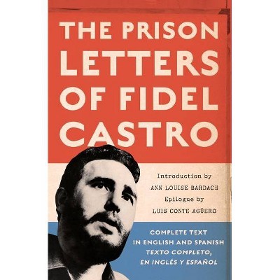 The Prison Letters of Fidel Castro - (Paperback)