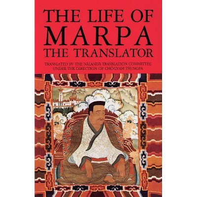 The Life of Marpa the Translator - by  Tsang N Heruka (Paperback)