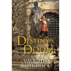 Destiny's Doom - by  Vaughn Roycroft (Paperback) - 1 of 1