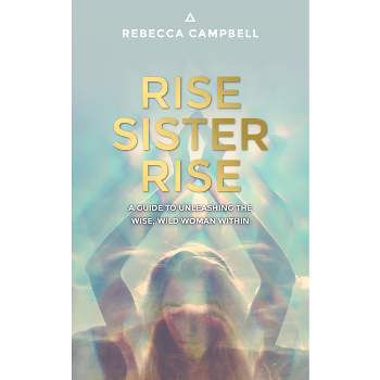 Rise Sister Rise - by  Rebecca Campbell (Paperback)
