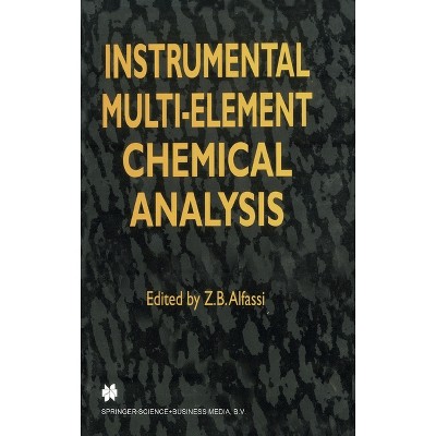 Instrumental Multi-Element Chemical Analysis - by  Zeev B Alfassi & Z B Alfassi (Hardcover)