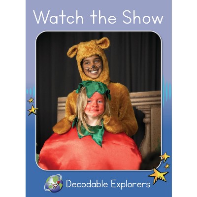 Watch a Show - (Red Rocket (Tm) Readers Decodable Explorers) by  Diana Burslem (Paperback)