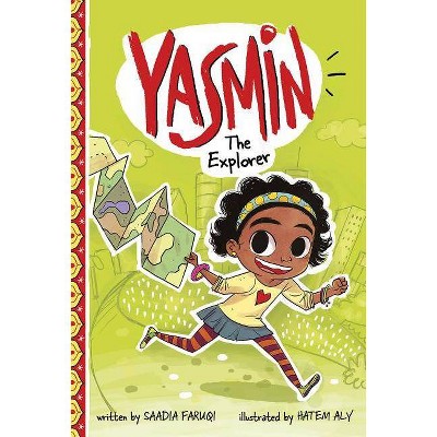 Yasmin the Explorer - by  Saadia Faruqi (Paperback)