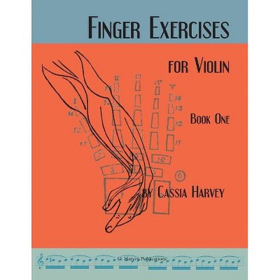 Finger Exercises for the Violin, Book One - by  Cassia Harvey (Paperback)