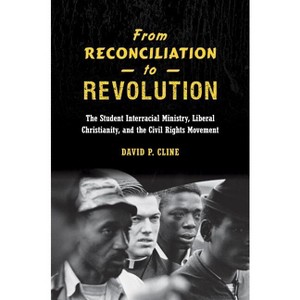 From Reconciliation to Revolution - by  David P Cline (Hardcover) - 1 of 1