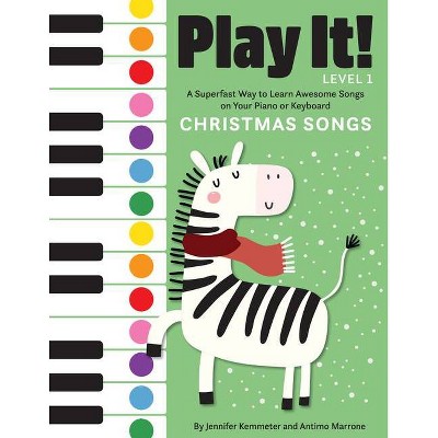 Play It! Christmas Songs - by  Jennifer Kemmeter & Antimo Marrone (Hardcover)