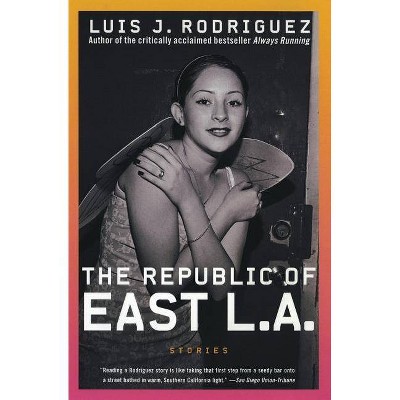 The Republic of East La - by  Luis J Rodriguez (Paperback)