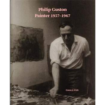 Philip Guston: Painter - (Hardcover)