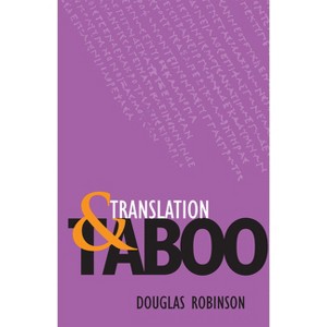 Translation and Taboo - by  Douglas Robinson (Paperback) - 1 of 1