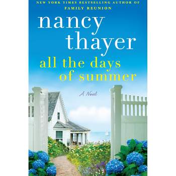 All the Days of Summer - by  Nancy Thayer (Hardcover)
